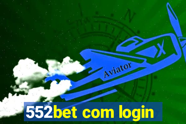 552bet com login